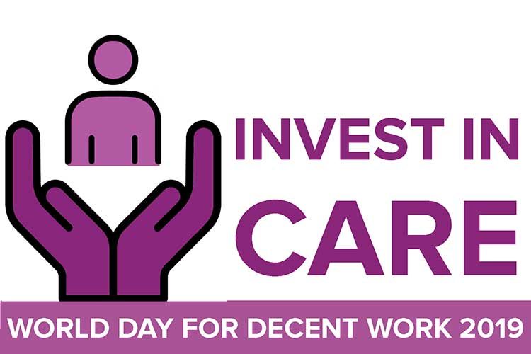 World Day for Decent Work, 7 October 2019 - “Investing in care for gender equality”