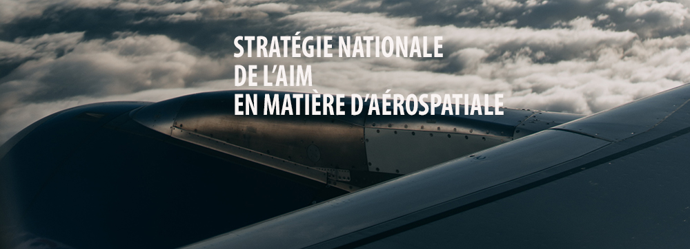 La demande de l’AIMTA pour une stratégie nationale en matière d’aérospatiale prend son envol