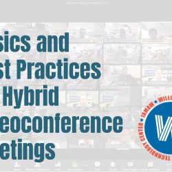 Basics and Best Practices for Hybrid Videoconference Meetings (Virtual – from the Winpisinger Center)