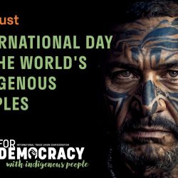 International Day of the World’s Indigenous Peoples: Unions demand the right to self-determination