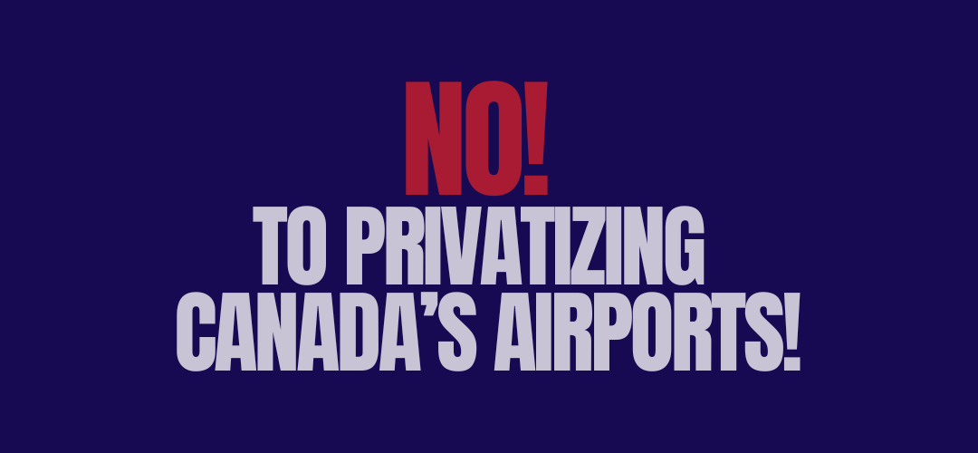 IAM Union opposes any privatization at Canada’s airports