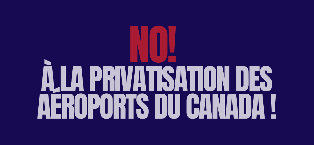 Le syndicat de l’IAM s'oppose à toute privatisation des aéroports canadiens