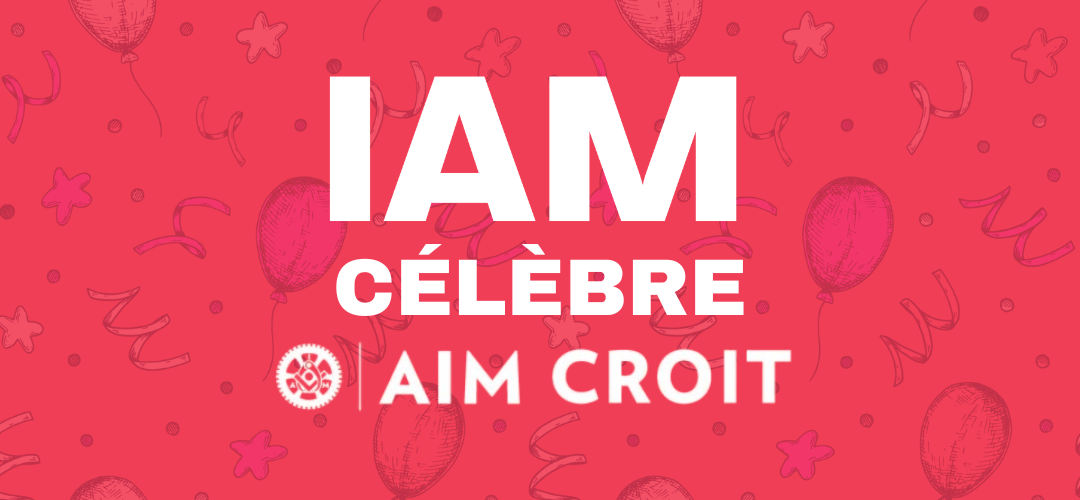 Le syndicat de l'IAM célèbre le 35e anniversaire d’AIM CROIT
