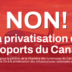 GARDONS LES AÉROPORTS DU CANADA PUBLICS ! LANCEMENT D’UNE PÉTITION NATIONALE