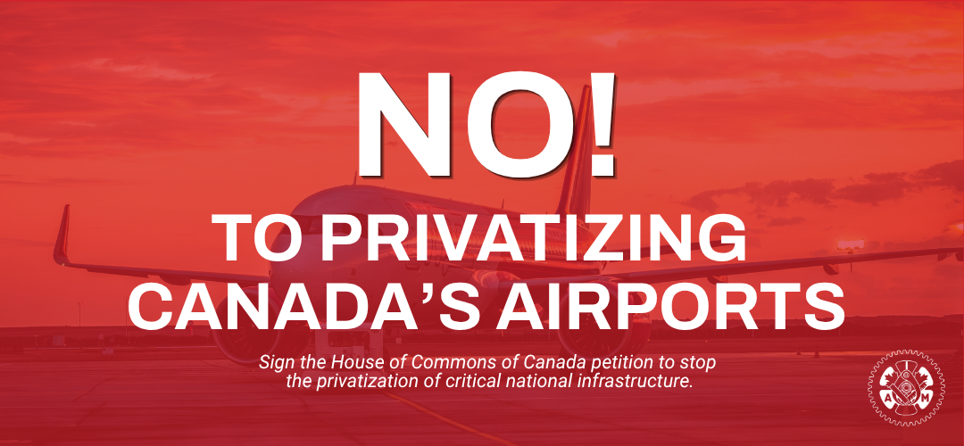 KEEP CANADA’S AIRPORTS PUBLIC! NATIONAL PETITION LAUNCHED