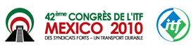 Fédération internationale des ouvriers du transport, 42ieme Congrès, Mexico 2010
